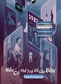 Nếu Có Thể Trở Về Lúc Đầu: Giống Như Người Yêu Nếu Có Thể Trở Về Lúc Đầu: Giống Như Người Yêu